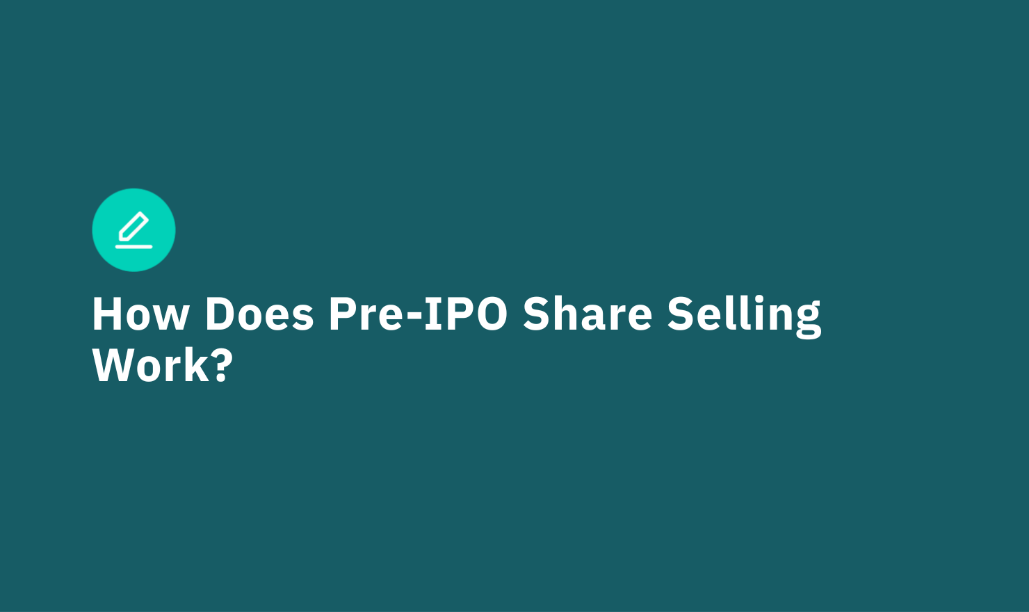 How Does Pre-IPO Share Selling Work?