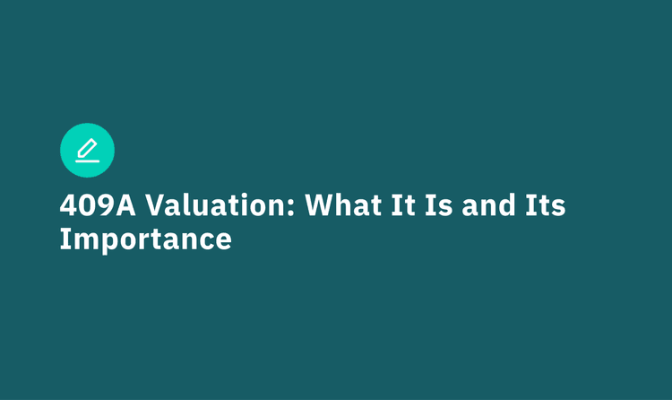 409A Valuation: What It Is and Its Importance