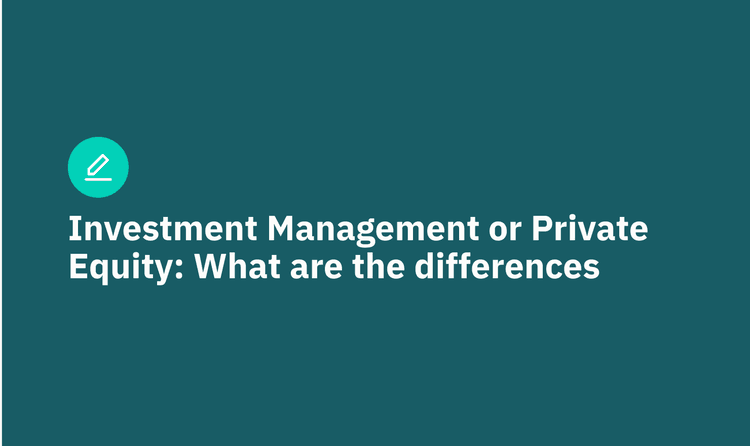 Investment Management or Private Equity: What Are The Differences