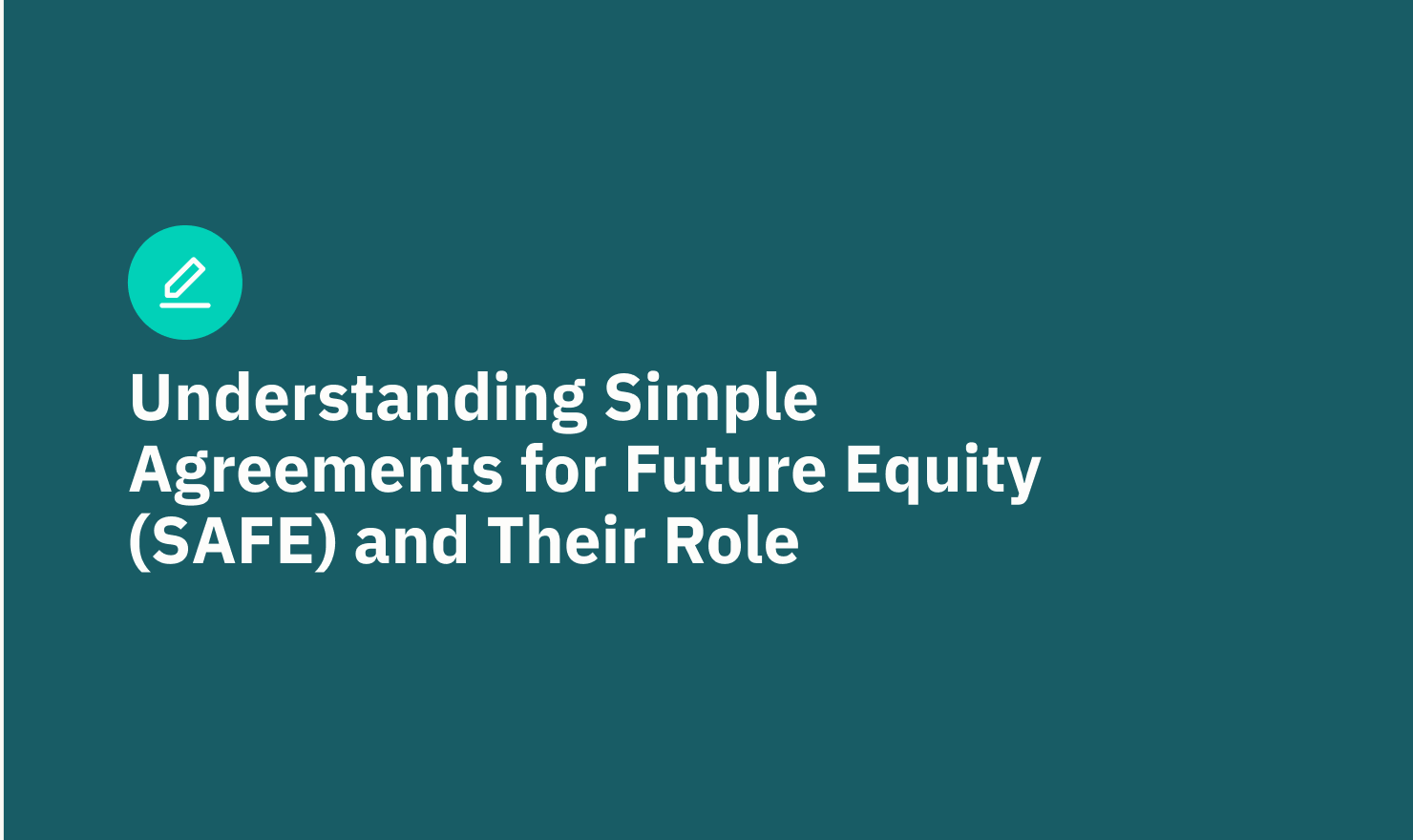 Understanding Simple Agreements for Future Equity (SAFE) and Their Role