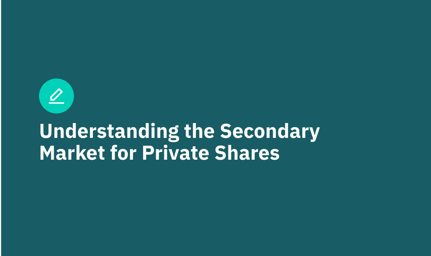 Understanding the Secondary Market for Private Shares