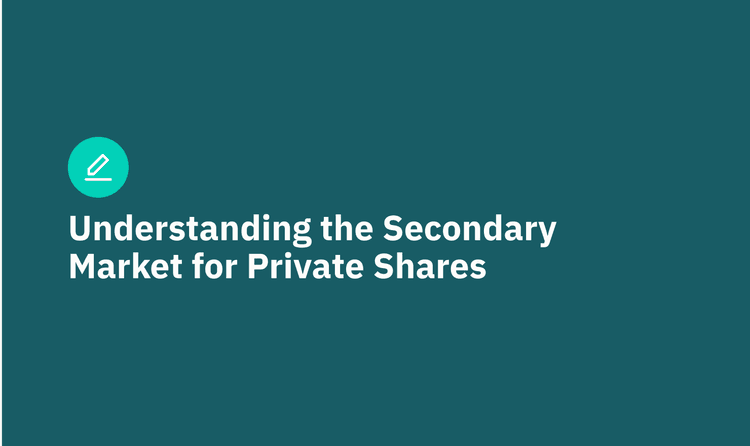 Understanding the Secondary Market for Private Shares