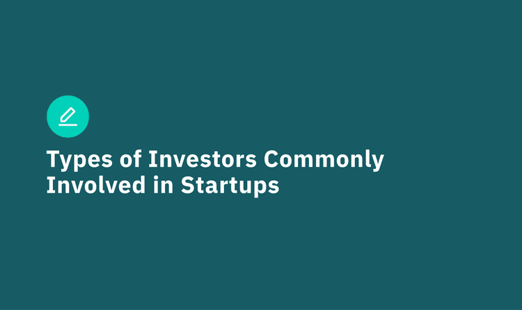 Types of Investors Commonly Involved in Startups