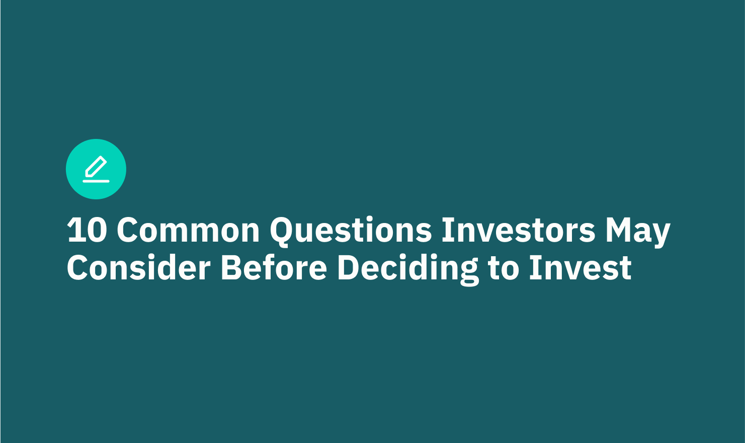 10 Common Questions Investors May Consider Before Deciding to Invest