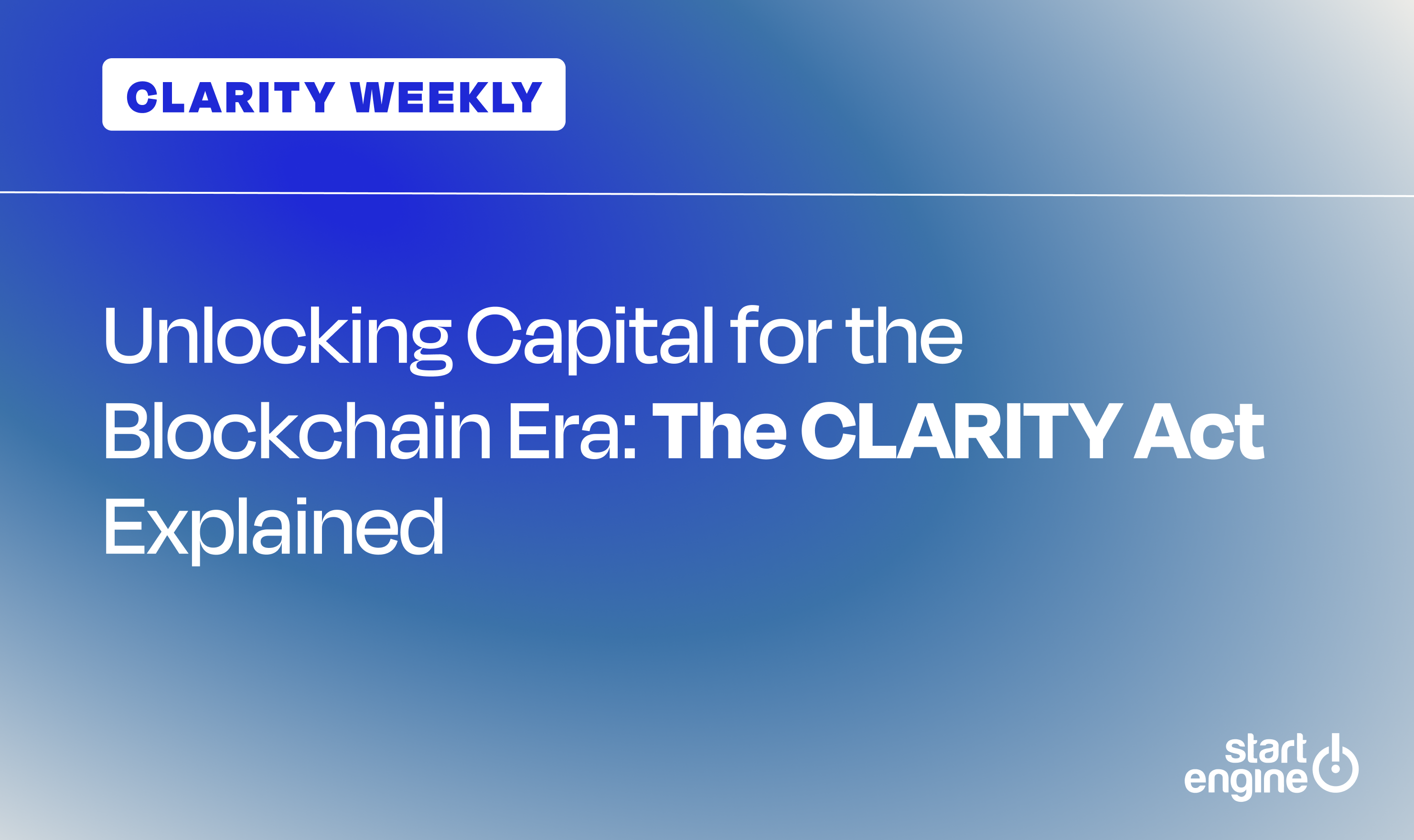 The CLARITY Act Explained: Token Fundraising For Startups