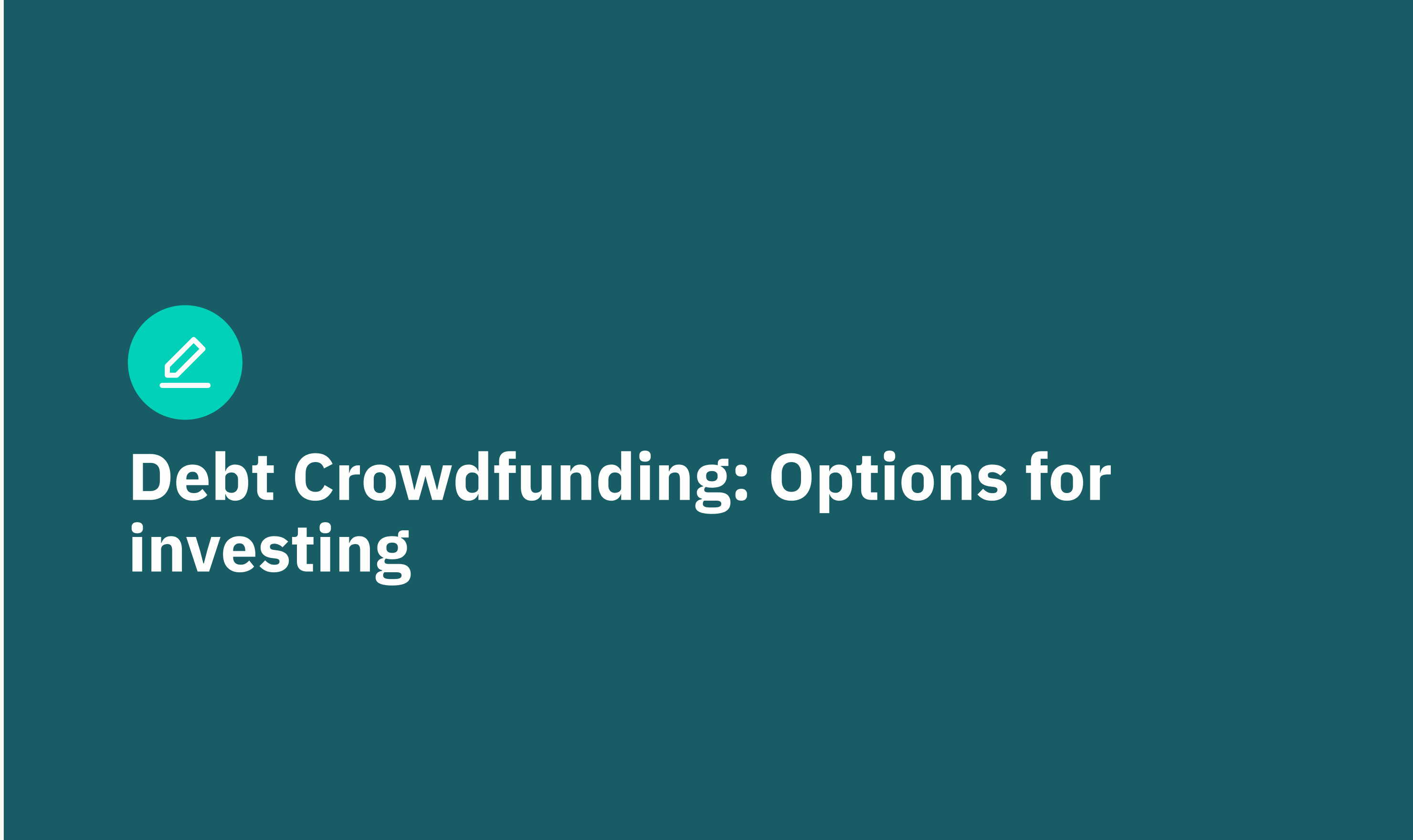 Debt Crowdfunding: Option for Investing and Raising Capital