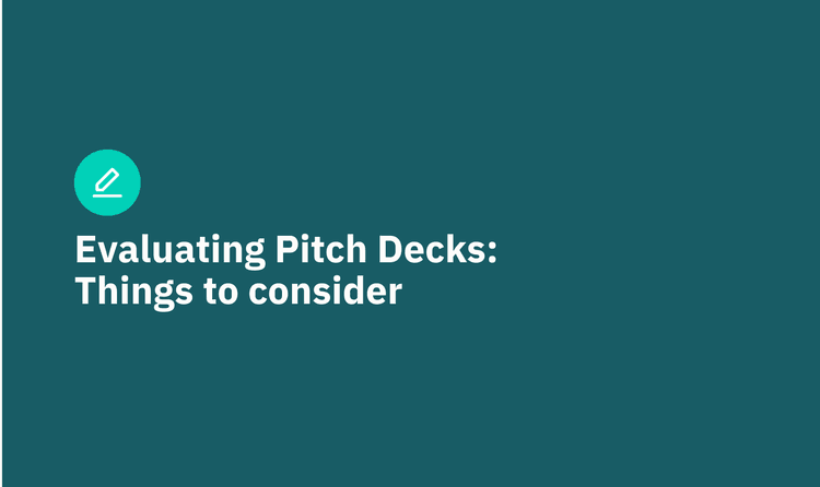 Evaluating Pitch Decks: Things to consider