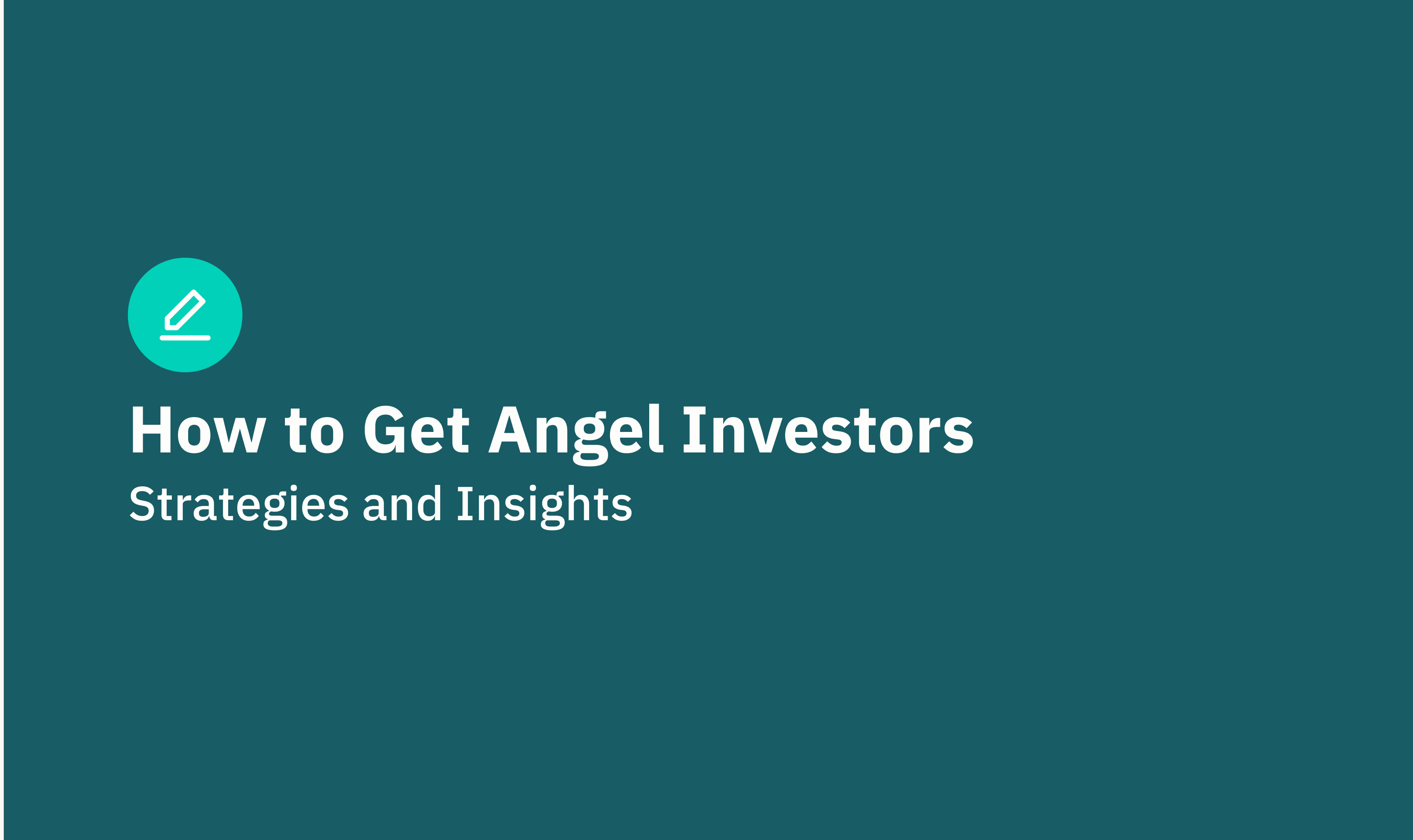 How to Get Angel Investors: Strategies and Insights (2025)