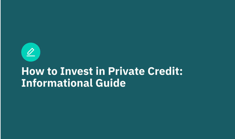 How to Invest in Private Credit: Informational Guide