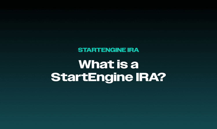 What Is a StartEngine IRA?
