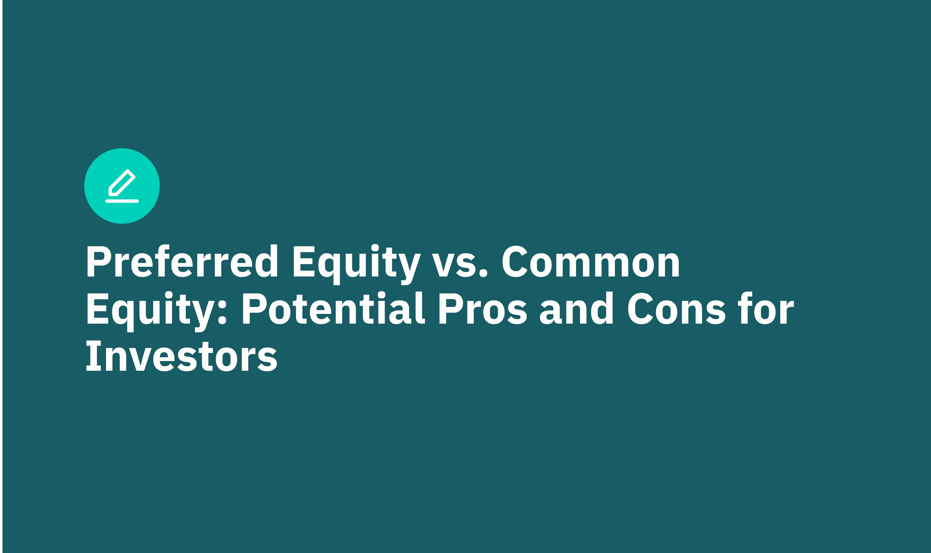 Preferred Equity vs. Common Equity: Potential Pros and Cons for Investors