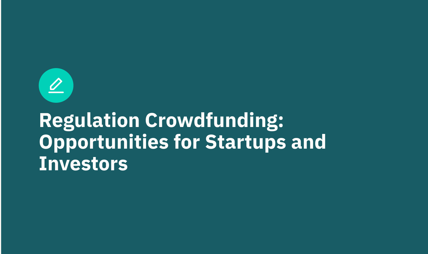 Regulation Crowdfunding: Opportunities for Startups and Investors