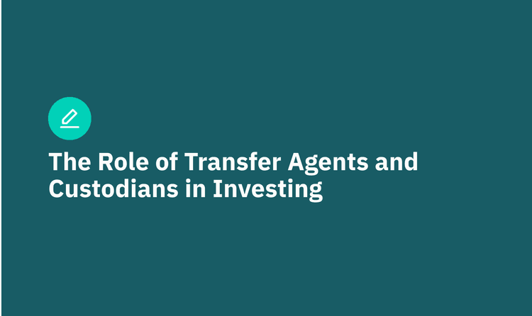 The Role of Transfer Agent and Custodian in Investment Management