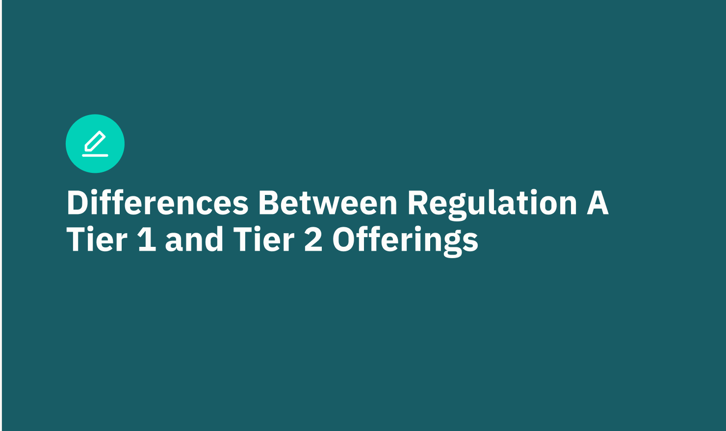 The Difference Between Tier 1 and Tier 2 of Reg A Offerings