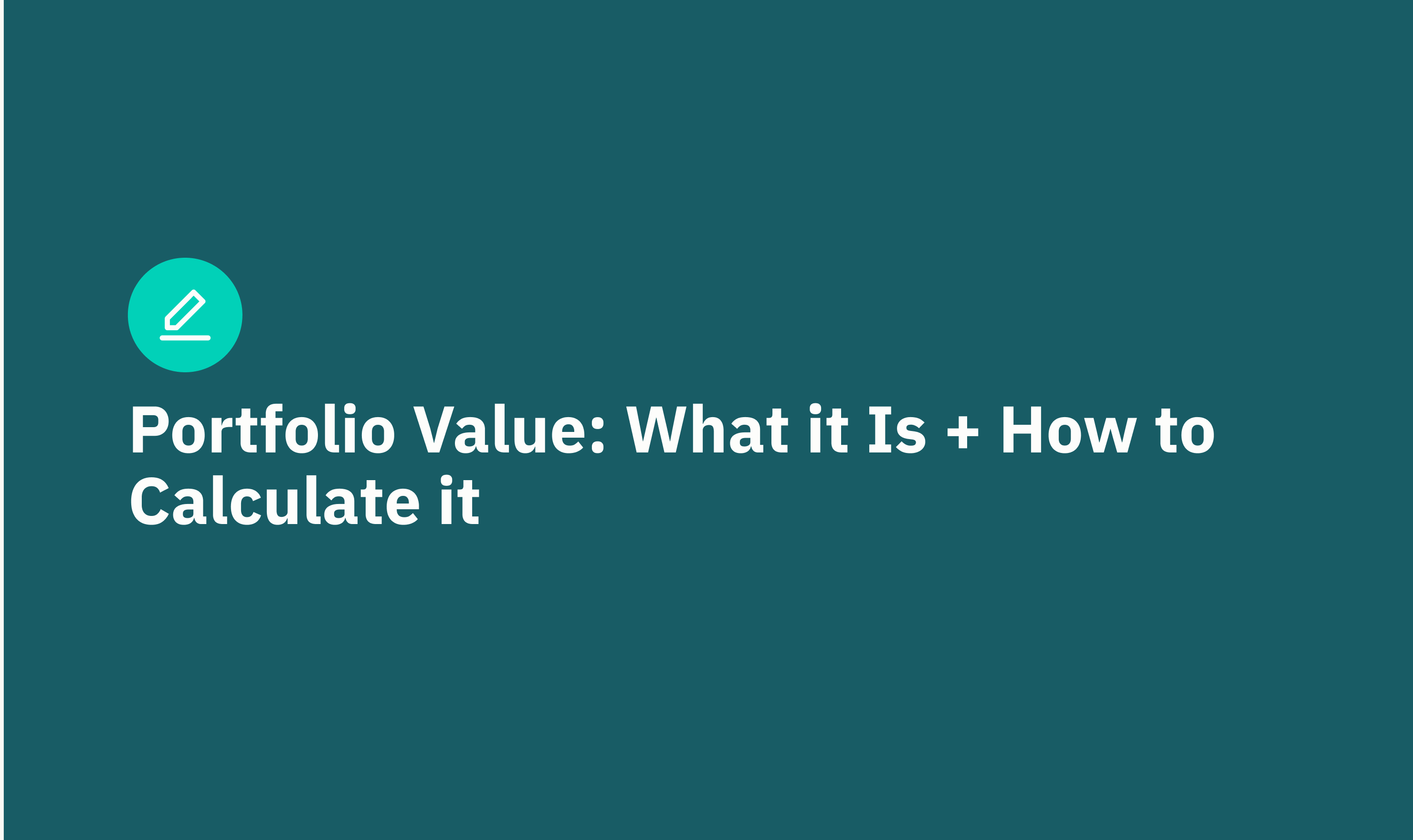 Portfolio Value: What It Is and How to Calculate It