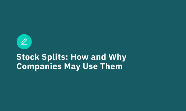 Stock Splits: How and Why Companies May Use Them