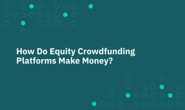 How Do Equity Crowdfunding Platforms Make Money?