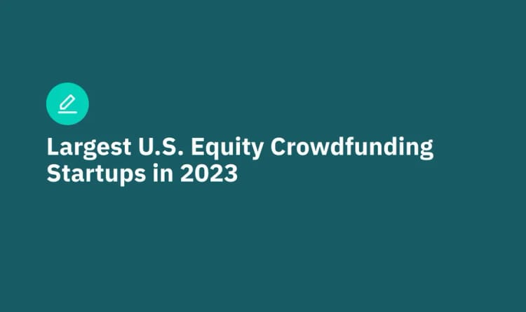 Largest U.S. Equity Crowdfunding Startups in 2023