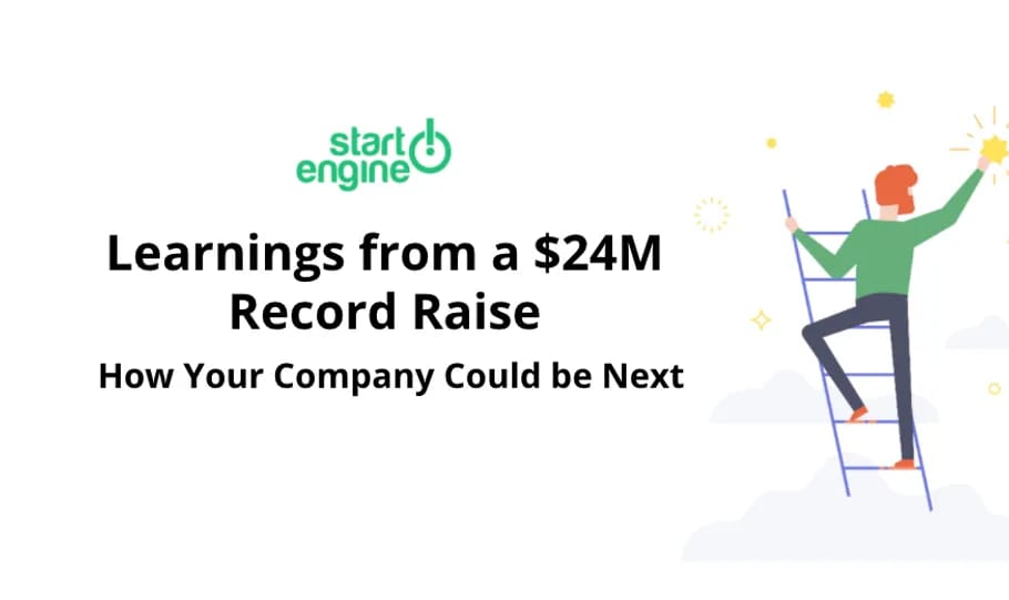 Webinar: Learnings from a $24M Record Raise - StartEngine